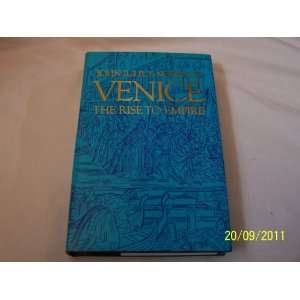  Venice The Rise to Empire (9780713907421) John Julius 