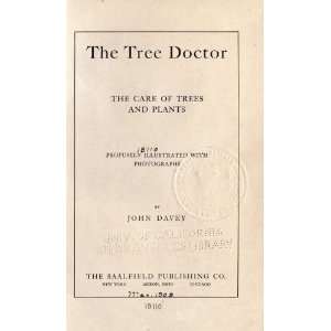  The Tree Doctor; The Care Of Trees And Plants John Davey Books