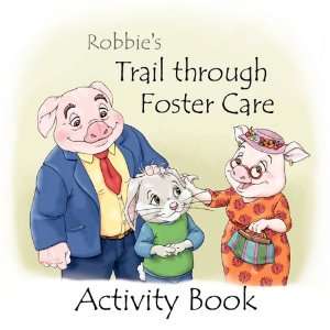   Foster Care    Activity Book (9781935831013) Adam D Robe, Kim A Robe