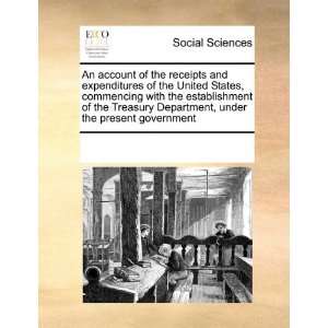   establishment of the Treasury Department, under the present government