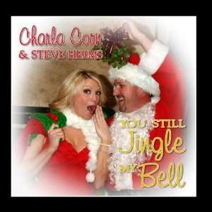    You Still Jingle My Bell   Single Charla Corn & Steve Helms Music