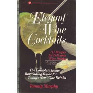  Elegant Wine Cocktails 111 Recipes for Delicious Wine 
