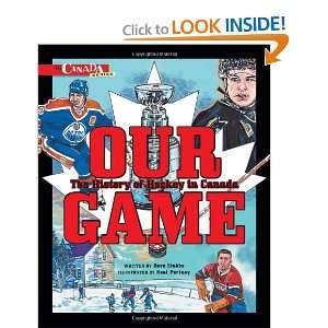  Our Game The History of Hockey in Canada (My Canada 