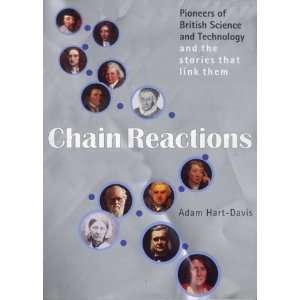  Chain Reactions Pioneers of British Science & Technology 