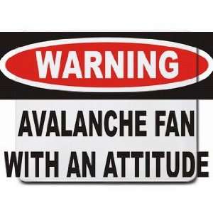  Warning Avalanche Fan with an attitude Mousepad Office 