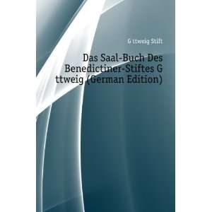  Das Saal Buch Des Benedictiner Stiftes GÃ¶ttweig (German 