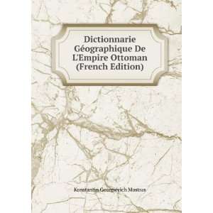  Dictionnarie GÃ©ographique De LEmpire Ottoman (French 