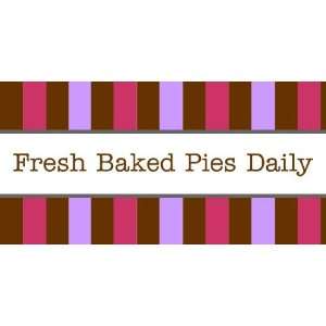  3x6 Vinyl Banner   Fresh Baked Pies Daily 