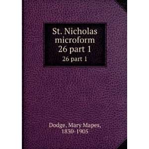   St. Nicholas microform. 26 part 1 Mary Mapes, 1830 1905 Dodge Books