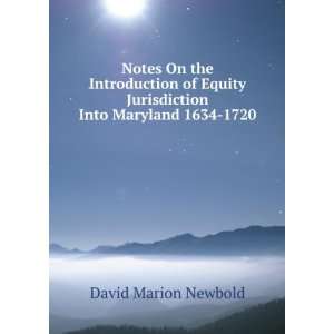   Jurisdiction Into Maryland 1634 1720 David Marion Newbold Books