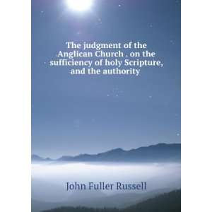   sufficiency of holy Scripture, and the authority . John Fuller
