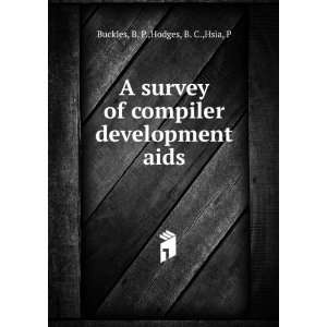  A survey of compiler development aids B. P.,Hodges, B. C 