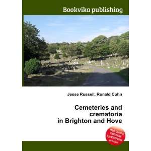   and crematoria in Brighton and Hove Ronald Cohn Jesse Russell Books