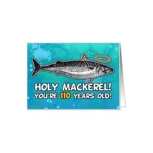  110 years old   Birthday   Holy Mackerel Card Toys 