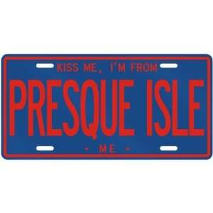   ME , I AM FROM PRESQUE ISLE  MAINELICENSE PLATE SIGN USA CITY Home