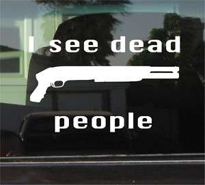SEE DEAD PEOPLE MOSSBERG VINYL DECAL / STICKER  