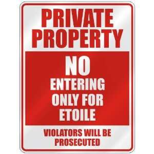   PRIVATE PROPERTY NO ENTERING ONLY FOR ETOILE  PARKING 