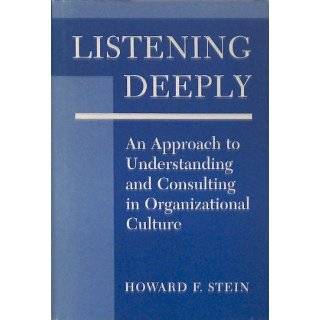 Listening Deeply An Approach To Understanding And Consulting In 
