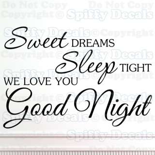 SWEET DREAMS SLEEP TIGHT WE LOVE YOU GOOD NIGHT Quote Vinyl Wall Decal 