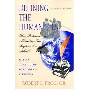  Defining the Humanities How Rediscovering a Tradition Can 