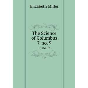  The Science of Columbus. 7, no. 9 Elizabeth Miller Books