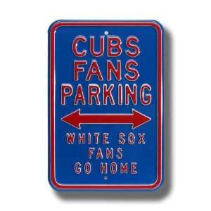  Cubs Fans Parking White Sox Fans Go Home Parking Sign 