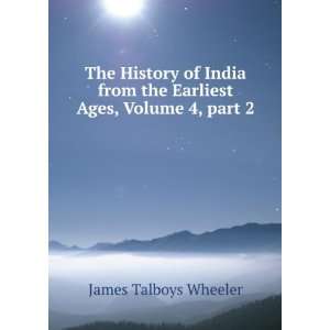  The History of India from the Earliest Ages, Volume 4,Â 