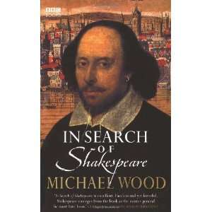  In Search Of Shakespeare [Paperback] Michael Wood Books