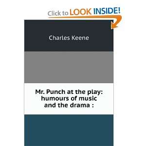  Mr. Punch at the play humours of music and the drama 