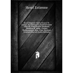   Contra Mathematicos Continens (Latin Edition) Henri Estienne Books