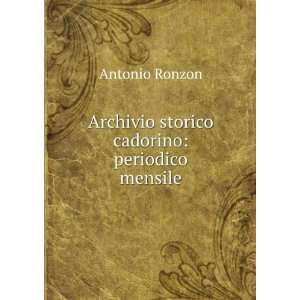  Archivio Storico Cadorino Periodico Mensile (Italian 
