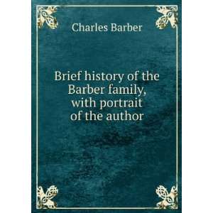 Brief history of the Barber family, with portrait of the author 