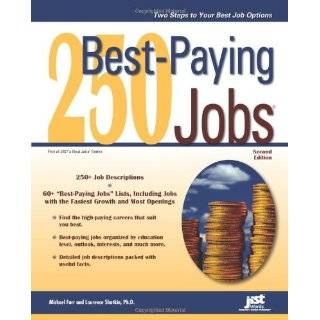 250 Best Paying Jobs, 2nd Ed by Michael Farr & Laurence Shatkin and Ph 