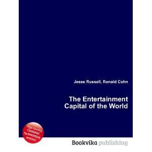   Entertainment Capital of the World Ronald Cohn Jesse Russell Books