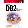 DB2 Administration Einführung, Handbuch und Referenz zu Version 10 