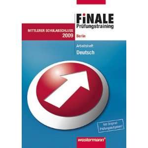 Finale Abschlussprüfung Deutsch 2009. Arbeitsheft. Berlin Mittlerer 