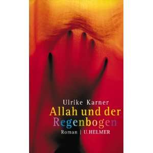 Allah und der Regenbogen  Ulrike Karner Bücher