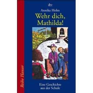 Wehr dich, Mathilda  Annika Holm Bücher
