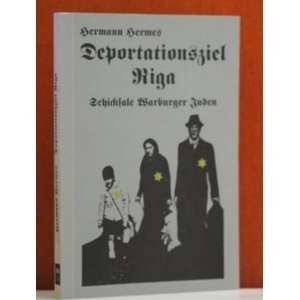 Deportationsziel Riga. Geschichte der Warburger Juden  