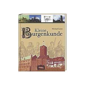 Kleine Burgenkunde  Michael Losse Bücher