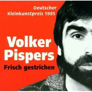 Frisch Gestrichen Volker Pispers  Musik
