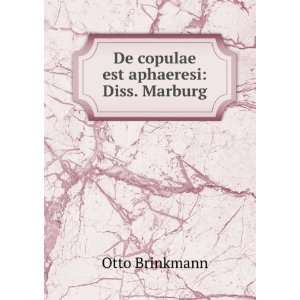    De copulae est aphaeresi Diss. Marburg. Otto Brinkmann Books