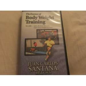 The Essence of Body Weight Training Vol 1 Juan Carlos Santana MEd,CSCS 