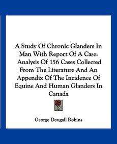 Study of Chronic Glanders in Man with Report of a Case Analysis 