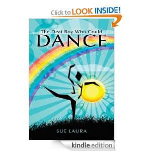 The Deaf Boy Who Could Dance Sue Laura  Kindle Store
