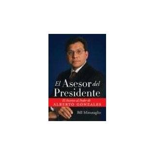   Ascenso al Poder de Alberto Gonzales by Bill Minutaglio (Sep 19, 2006