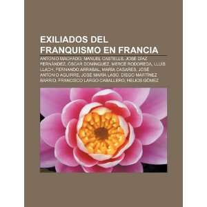 Exiliados del franquismo en Francia Antonio Machado, Manuel Castells 