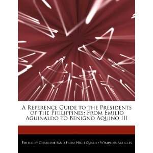   Aguinaldo to Benigno Aquino III (9781276184878) Charlene Sand Books