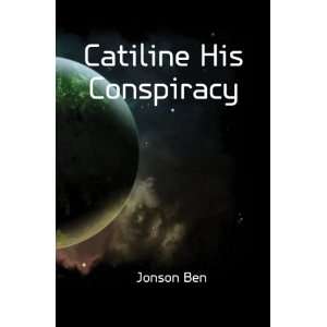  Catiline His Conspiracy Jonson Ben Books