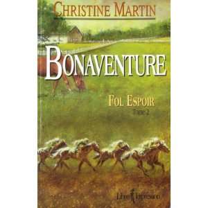  Bonaventure Fol Espoir Tome 2 Christine Martin Books